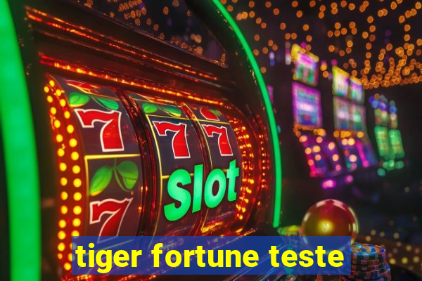 tiger fortune teste